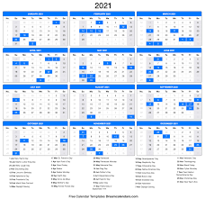 The dates and times provided have been adjusted to reflect your time zone, daylight saving time, and other adjustments as needed. 2021 Calendar