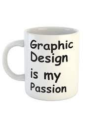 I want to be 100% candid with you. Clothinx Kaffeetasse Mit Aufdruck Graphic Design Is My Passion Clothinx
