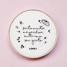 Sinto Muito Me Perdoe Sou Grata Eu Te Amo Pin Em Embroidery