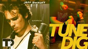 TuneDig Episode 55: Jeff Buckley's "Grace"