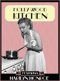 Descendant of pilgrim francis cooke. Marilyn In The Hollywood Kitchen The Marilyn Report