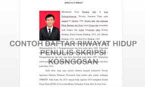 Kadang membaca daftar riwayat hidup saja tidak terlihat kemampuan yang dimiliki oleh pelamar. Contoh Daftar Riwayat Hidup Skripsi Dan Cara Penulisan Yang Baik Dan Benar Kosngosan