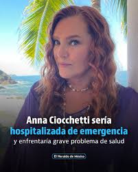 Through his TikTok account journalist Fausto Ponce shared a message in  which he talks about Anna Ciocchetti's delicate health condition. He  indicated that the actress, 56 years old, had been hospitalized and