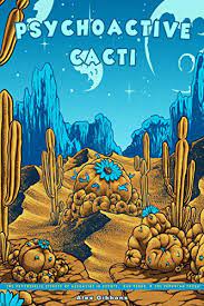 2 where do i get this stuff? Psychoactive Cacti The Psychedelic Effects Of Mescaline In Peyote San Pedro The Peruvian Torch English Edition Ebook Gibbons Alex Amazon De Kindle Shop