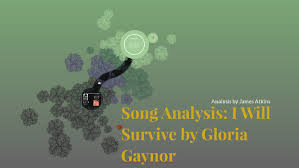 Check spelling or type a new query. Song Analysis I Will Survive By Gloria Gaynor By James Atkins