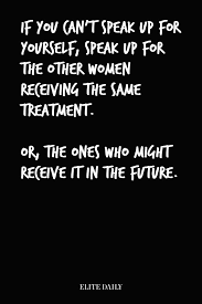 I Was Sexually Harassed At My First Job And Wish I Had Spoken Up Victim Quotes Work Quotes I Have Spoken
