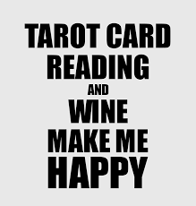 Check spelling or type a new query. Tarot Card Reading And Wine Make Me Happy Funny Gift Idea For Hobby Lover Digital Art By Funny Gift Ideas