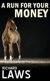 They may not beat your team but they'll certainly give you a good run for your money. Amazon Com A Run For Your Money A Horse Racing Ownership Thriller Ebook Laws Richard Kindle Store