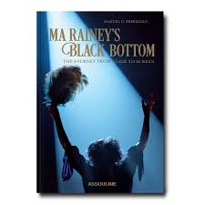 The sooner both come back, the better. Ma Rainey S Black Bottom By Samuel G Freedman Coffee Table Book Assouline