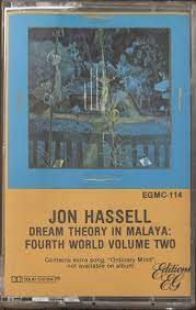 Jon hassell sketches of the mediterranean with paolo fresu 2013. Jon Hassell Dream Theory In Malaya Fourth World Volume Two 1981 Cassette Discogs