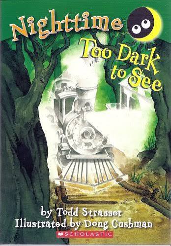 Nighttime Trilogy: Too Afraid to Scream, Too Dark to See, and Too Scared to  Sleep (3-Book Set) by Todd Strasser | Goodreads