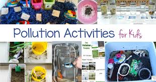 Spread the kids out around the room. 15 Pollution Activities For Kids Earth Day Science Activities Natural Beach Living
