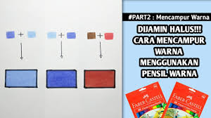 Tutorial Cara Mencampur Warna Dan Menghaluskan Arsiran Pensil Warna Fabercastell Classic Youtube