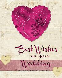 We dedicately provide you here the great marriage wishes images and pictures to share with wedding couples. Wedding Wishes Sms Picture 365greetings Com