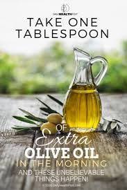 Take One Tablespoon Of Extra Virgin Olive Oil In The Morning And These Unbelievable Things Happe Olive Oil Benefits Drinking Olive Oil Olive Oil Benefits Skin