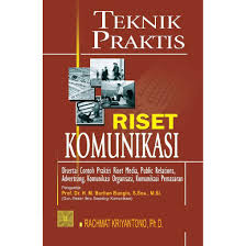 Oleh parta setiawan diposting pada 09 11 2020. Teknik Praktis Riset Komunikasi By Rachmat Kriyantono