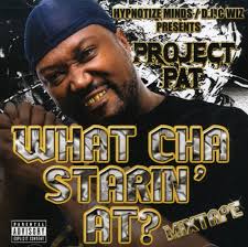 Project Pat- What Cha Starin' At? CD