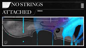 Withstringsattached — with strings ( attached ) no strings ( attached ) if there newidiomsdictionary. Swacq No Strings Attached Youtube