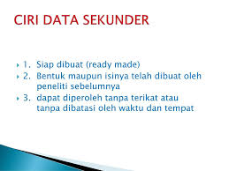 Data sekunder adalah sumber data penelitian yang diperoleh peneliti secara tidak langsung melalui media perantara. Data Sekunder Dalam Penelitian Kepustakaan Ppt Download
