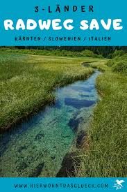 Save Radweg Villach Italien Und Slowenien Reisen Karnten Urlaub Radweg