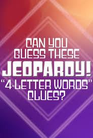 We did not find results for: Jeopardy Quiz Can You Guess These 4 Letter Words Clues
