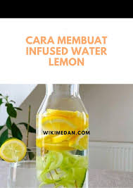Seperti yang kita ketahui, buah jeruk sedangkan manfaat lemon dalam infused water ini adalah untuk menurunkan kadar kolesterol jahat yang infused water kurma ini bermanfaat untuk membuang kelebihan asam pada perut sekaligus menyehatkan. 8 Keterangan Mengenai Lemon Dan Cara Membuat Infused Water Lemon Wikimedan Com