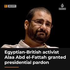 The Egyptian British human rights activist and writer Alaa Abd el-Fattah  has been pardoned after almost six years in jail and hunger strikes by him  and his mother, Laila Soueif. Read here: