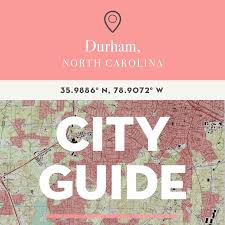 Durham Nc City Guide City Guide City Guide Design Durham City