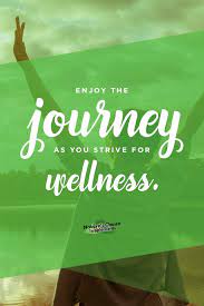 Find over 100+ of the best free wellness images. Enjoy The Journey As You Strive For Wellness Natureschoiesupplements Supplements Healthylifestyle Health Quotes Quotes Enjoyment