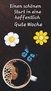 Pin Von Bianka Lohlein Auf Spruche 1 Montag Spruche Guten Morgen Kaffee Spruche Guten Morgen