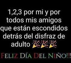 Feliz Dia Del Nino De Parte De Decoraciones Zapopan Por Que Todos Llevamos Un Nino Dentro Dia Del Nino Frases Feliz Dia Dia Del Nino