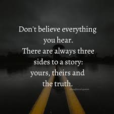 Don T Believe Everything You Hear Believe In Me Quotes Believe Quotes Lies Quotes