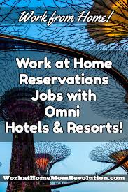 Work At Home Reservations Jobs With Omni Hotels And Resorts Working From Home Home Based Jobs Work From Home Jobs
