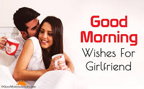Good Morning Wishes For Girlfriend Beautiful Gm Love Images For Her