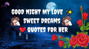Check spelling or type a new query. Good Night My Love Sweet Dreams Quotes For Her Youtube