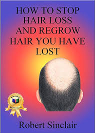 Include amla in your diet as it prevents hair fall and greying of hair. Amazon Com How To Stop Hair Loss And Regrow Hair You Have Lost Techniques To Stop Hair Loss In Men Ebook Sinclair Robert Kindle Store