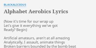 Werbefrei streamen oder als cd und mp3 kaufen bei amazon.de. Alphabet Aerobics Lyrics By Blackalicious Artificial Amateurs Aren T At