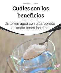 Descubre Los Beneficios De Tomar Agua Con Bicarbonato De Sodio Beneficios De Tomar Agua Bicarbonato De Sodio Bajar De Peso Bicarbonato De Sodio