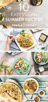 All Of Our Favorite Plant Based Summer Recipes In One Place Find Our Go To Recipes For Quick And Easy Weeknight Di Summer Recipes Vegan Summer Recipes Recipes