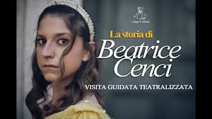 Beatrice Cenci la storia e i luoghi. Visita guidata teatralizzata