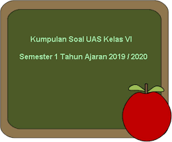 Download Soal Uas Kelas 6 Semester 1 Ktsp Tahun Ajaran 2019 2020 Juragan Les