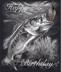 Happy Birthday Happy Birthday Fishing Happy Birthday For Him Happy Birthday Man