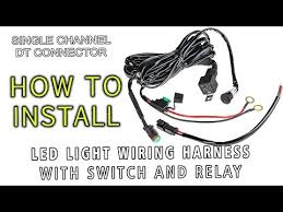 Led Light Wiring Harness With Switch And Relay Single Channel Dt Connector Youtube