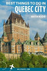 Fun Things To Do In Quebec City With Kids On A Family Vacation Quebec City Canada Travel Canadian Travel