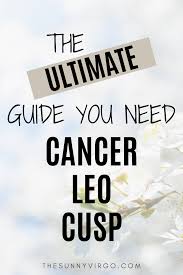 Physical movement, emotional movement it is all one and the same to them. Best Cancer Leo Cusp Dates Traits How To Live Being One Best Innocent Child