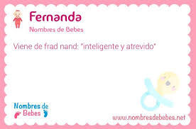 Ver Mi Lista De Nombres Pagina De Inicio Nombres De Nina Fernanda Fernanda Agregar Significado Del Nombre Fernanda Nuestro Buscador De Nombres Cuenta Con Miles De Nombres De Bebes Para Ayudarte En Elegir Un Bonito Nombre Para Tu Bebe