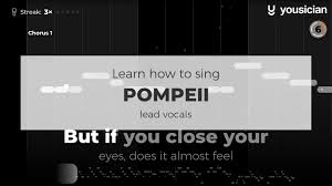 Check spelling or type a new query. Learn How To Sing Pompeii Yousician