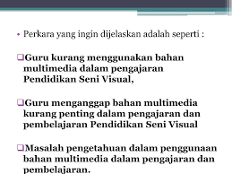 Pembahasan i.pengertian pembelajaran, pengajaran, pemelajar dan pembelajar a. Ppt Penggunaan Bahan Multimedia Dalam Pengajaran Dan Pembelajaran Pendidikan Seni Visual Powerpoint Presentation Id 221695