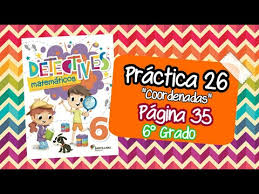 Detectives matematicos 5 contestado es uno de los libros de ccc revisados aquí. Pagina 35 Detectives Matematicos 6 Grado Practica 26 Coordenadas Youtube
