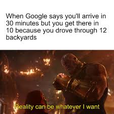 Check spelling or type a new query. Reality Can Be Whatever I Want Thanos Meme Maker